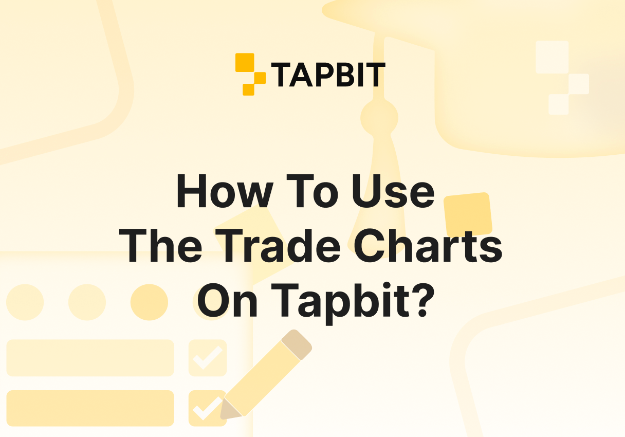 How To Use The Trade Charts On Tapbit?