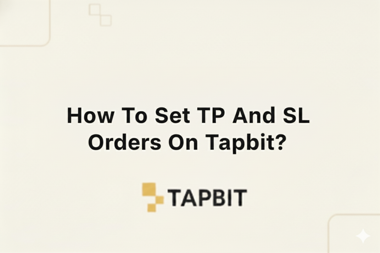 How To Set TP And SL Orders On Tapbit?