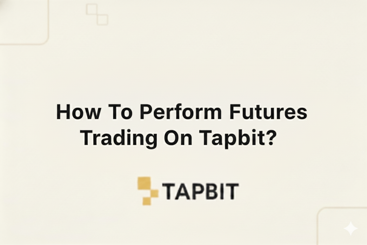 How To Perform Futures Trading On Tapbit?