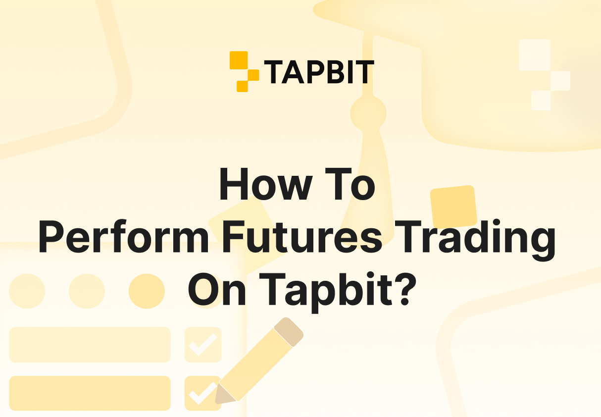 How To Perform Futures Trading On Tapbit?