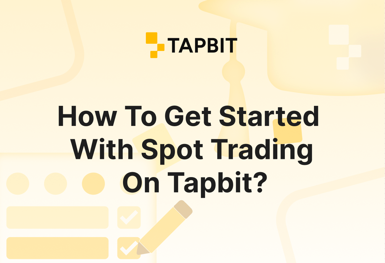 How To Get Started With Spot Trading On Tapbit?