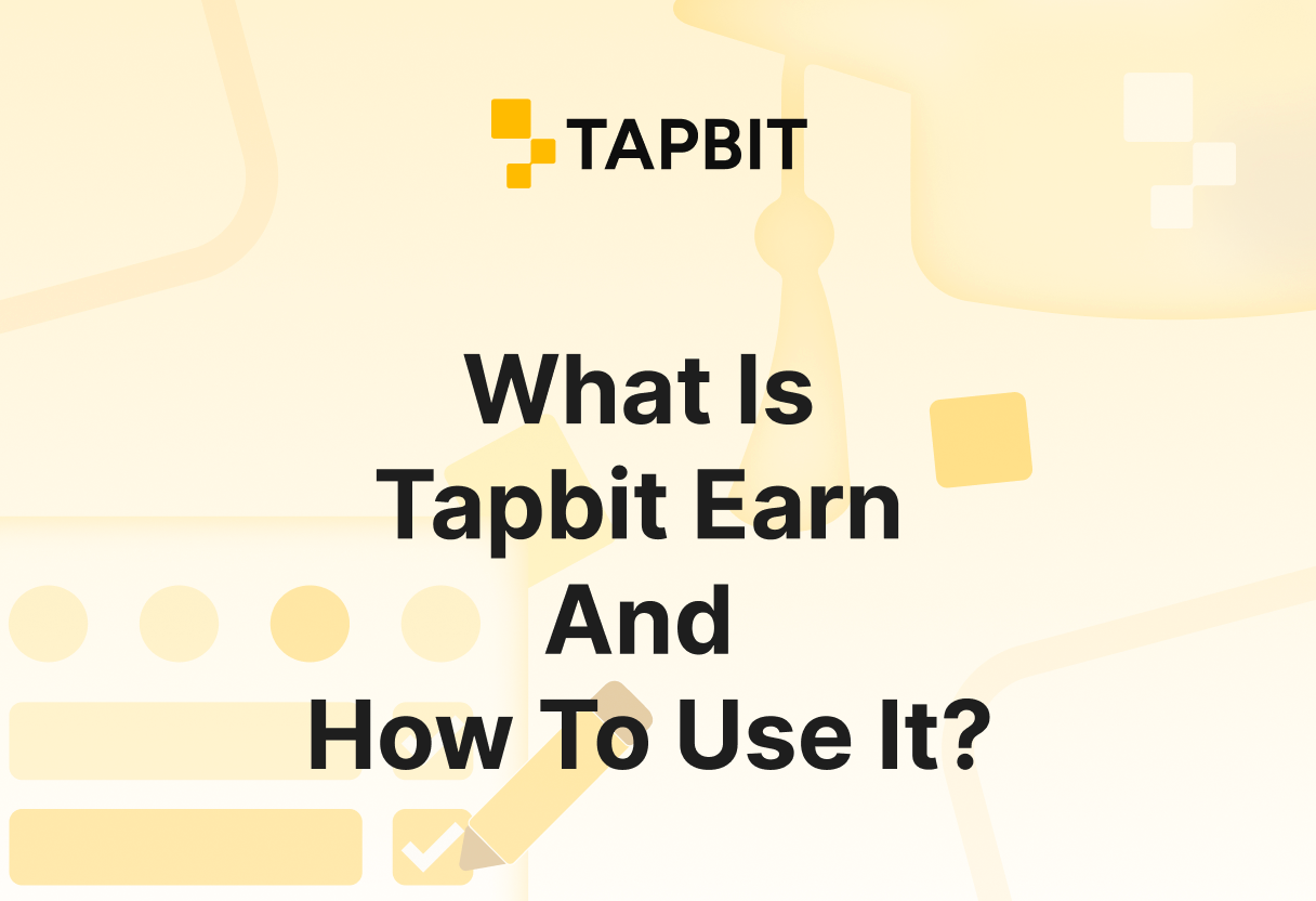 What Is Tapbit Earn And How To Use It?