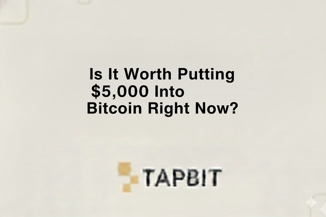 Is It Worth Putting $5,000 Into Bitcoin Right Now?