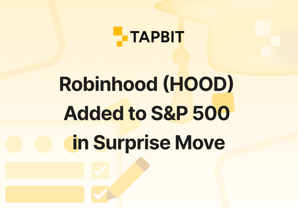 Robinhood (HOOD) Added to S&P 500 in Surprise Move – MicroStrategy (MSTR) Snubbed Again in 2025 Rebalancing