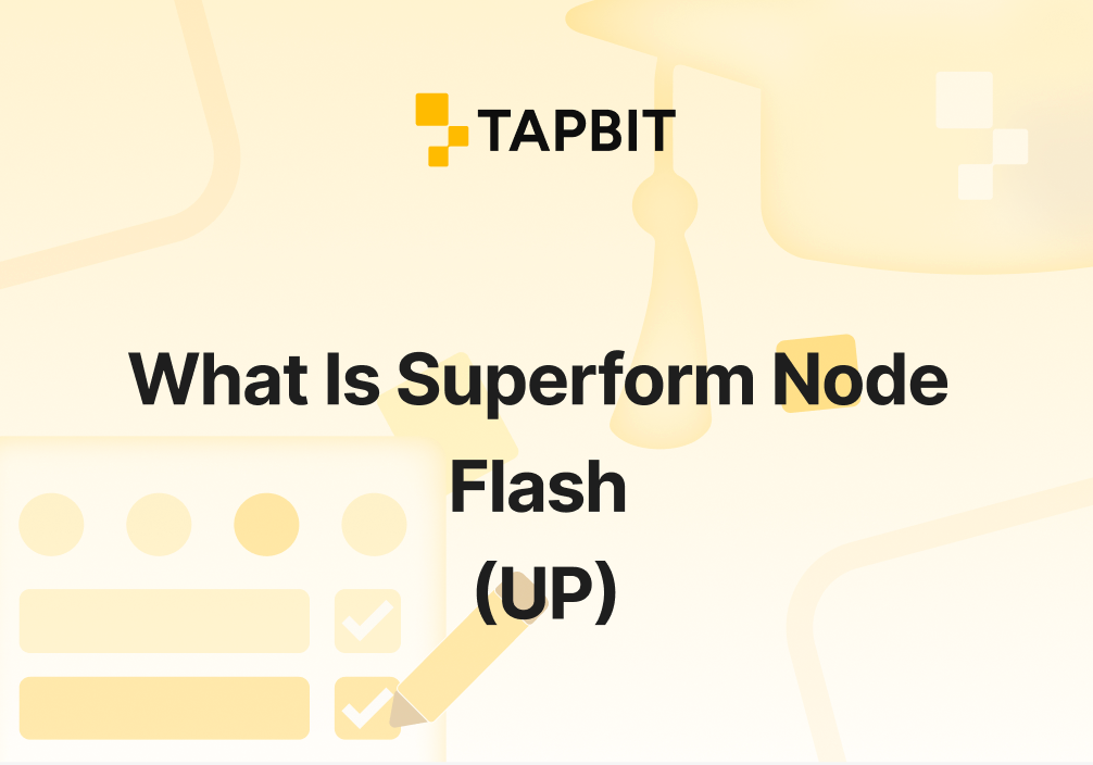 What Is Superform Node Flash (UP)? Everything You Need to Know in 2025