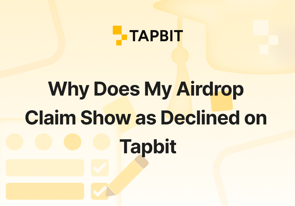 Why Does My Airdrop Claim Show as Declined on Tapbit? Common Reasons & Fixes