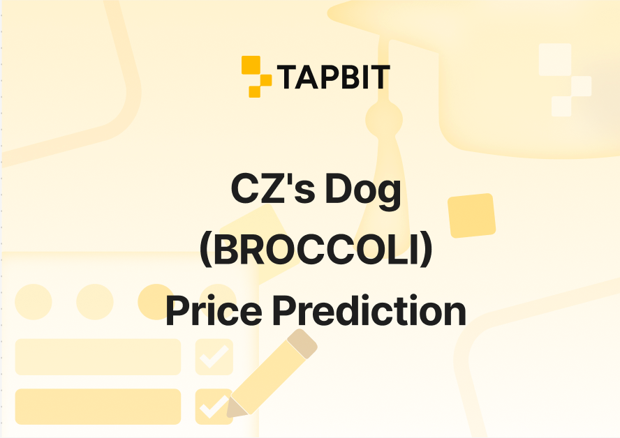 CZ’s Dog (BROCCOLI) Price Prediction 2025-2030: Will BROCCOLI Hit $1? | Tapbit