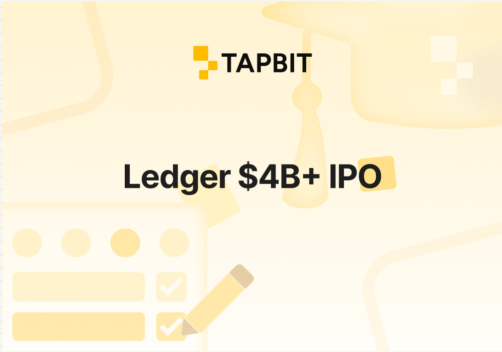 Ledger $4B+ IPO 2026: Hardware Wallet Boom & Self-Custody Strategies for Tapbit Traders